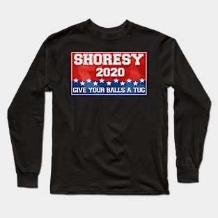 Shoresy For President Long Sleeve T-Shirt